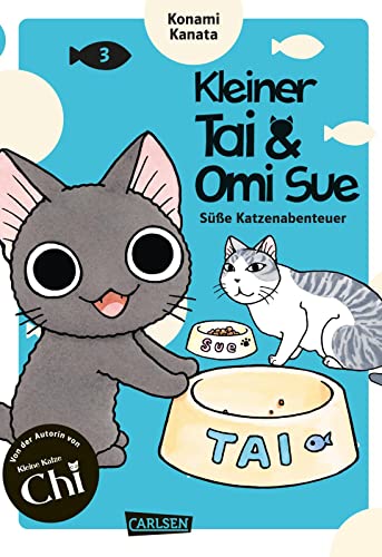 Kleiner Tai & Omi Sue - Süße Katzenabenteuer 3: Comedy-Manga-Serie für Kinder ab 6 Jahren über zwei ungleiche Katzen unter einem Dach - in Vollfarbe und westlicher Leserichtung von CARLSEN MANGA