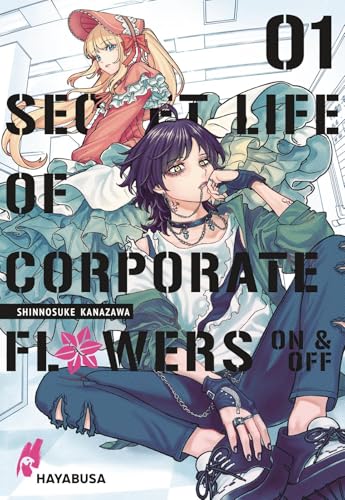 Secret Life of Corporate Flowers – On & Off 1: Humorvoller und mitreißender Slice of Life-Manga über die Fashion-Identitäten zweier Angestellter ... Life of Corporare Flowers - On & Off, Band 1) von Hayabusa