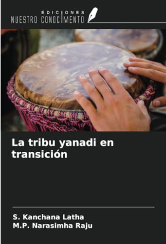 La tribu yanadi en transición von Ediciones Nuestro Conocimiento