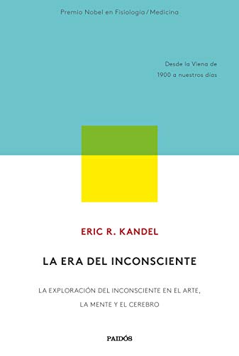 La era del inconsciente: La exploración del inconsciente en el arte, la mente y el cerebro. Desde la Viena de 1900 a nuestros días (Contextos) von Ediciones Paidós