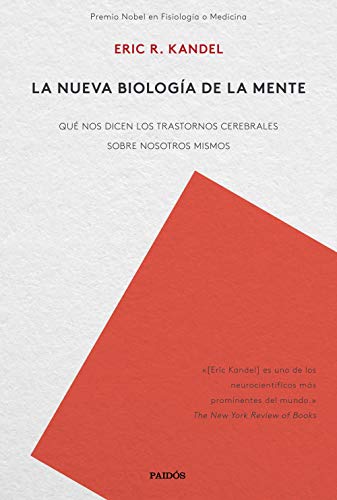 La nueva biología de la mente: Qué nos dicen los trastornos cerebrales sobre nosotros mismos (Contextos) von Ediciones Paidós