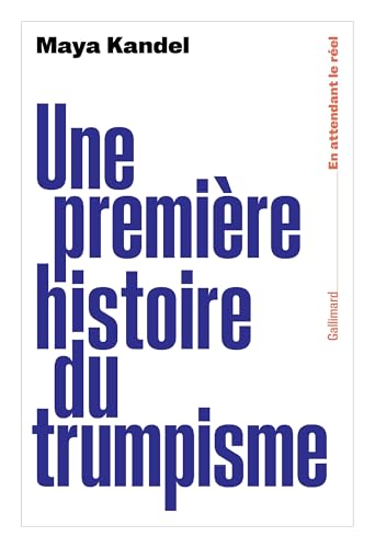 Une première histoire du trumpisme von GALLIMARD