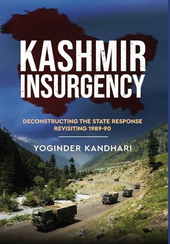 Kashmir Insurgency - Deconstructing the State Response Revisiting 1989-90 von White Falcon Publishing