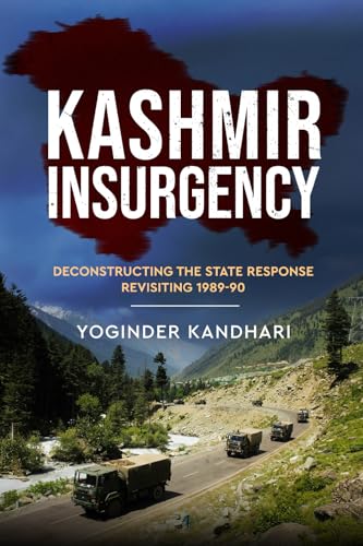 Kashmir Insurgency - Deconstructing the State Response Revisiting 1989-90 von White Falcon Publishing