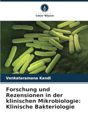 Forschung und Rezensionen in der klinischen Mikrobiologie: Klinische Bakteriologie von Verlag Unser Wissen