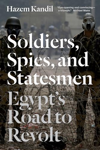 Soldiers, Spies, and Statesmen: Egypt's Road To Revolt von Verso