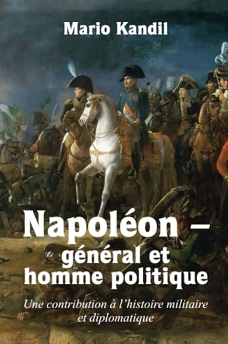 Napoléon - général et homme politique