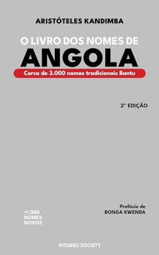 O Livro dos Nomes de Angola: Cerca de 3.000 nomes tradicionais Bantu