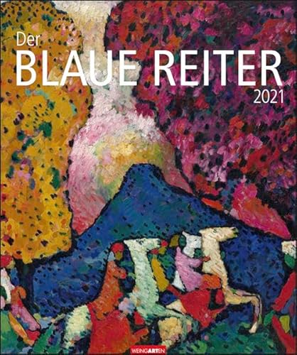 Der Blaue Reiter Kalender 2021 Der Blaue Reiter Kalender 2021 von Weingarten