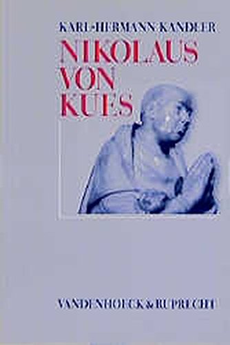 Nikolaus von Kues. Denker zwischen Mittelalter und Neuzeit (Arbeiten Zur Pastoraltheologie, Liturgik Und Hymnologie)