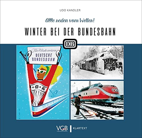 Eisenbahngeschichte – Winter bei der Bundesbahn: Eine würdige Reminiszenz auf die Bundesbahn im Wintereinsatz