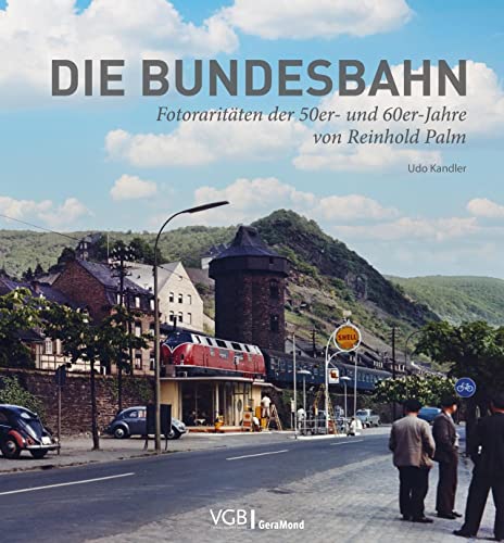 Eisenbahn-Bildband – Die Bundesbahn: Fotoraritäten der 50er- und 60er-Jahre von Eisenbahnfotograf Reinhold Palm von Verlagsgruppe Bahn