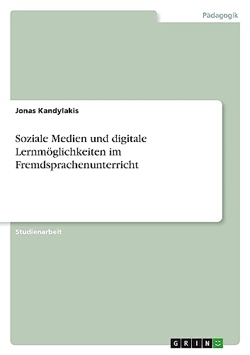 Soziale Medien und digitale Lernmöglichkeiten im Fremdsprachenunterricht von GRIN Verlag