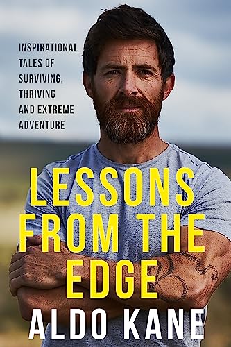 Lessons From the Edge: Inspirational Tales of Surviving, Thriving and Extreme Adventure von Yellow Kite