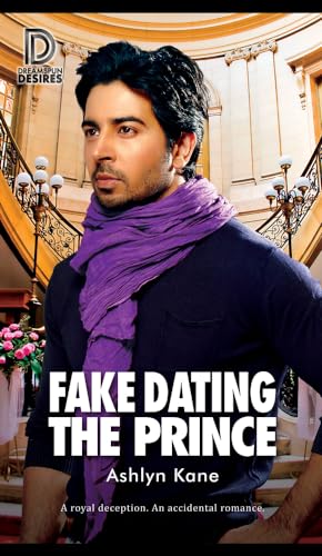 Fake Dating the Prince: Volume 84 (Dreamspun Desires, Band 84)