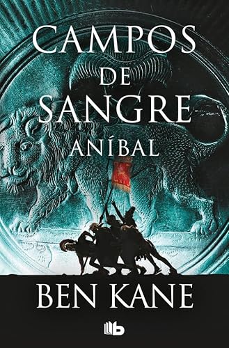 Campos de sangre (Aníbal 2) (Ficción, Band 2) von B de Bolsillo