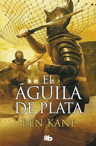El águila de plata (Ficción, Band 2) von B de Bolsillo (Ediciones B)