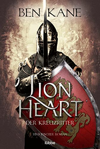 Lionheart – Der Kreuzritter: Historischer Roman (Löwenherz, Band 2)