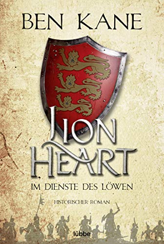 Lionheart - Im Dienste des Löwen: Historischer Roman (Löwenherz, Band 1)