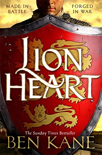 Lionheart: A rip-roaring epic novel of one of history’s greatest warriors by the Sunday Times bestselling author
