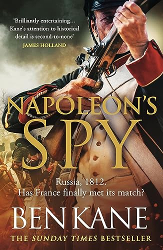 Napoleon's Spy: The historical adventure about Napoleon, hero of Ridley Scott’s Hollywood blockbuster Napoleon's Spy: The historical adventure about Napoleon, hero of Ridley Scott’s Hollywood blockbuster