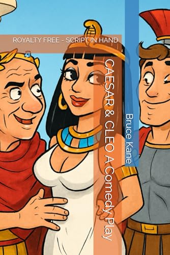CAESAR & CLEO A Comedy Play: SCRIPT IN HAND - ROYALTY FREE von Independently published