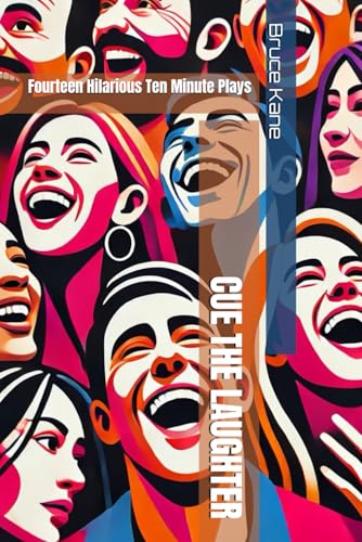 CUE THE LAUGHTER: Fourteen Hilarious Ten Minute Plays von Independently published