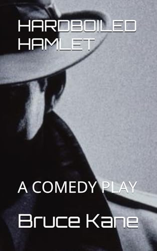 HARDBOILED HAMLET: A COMEDY PLAY von Independently published