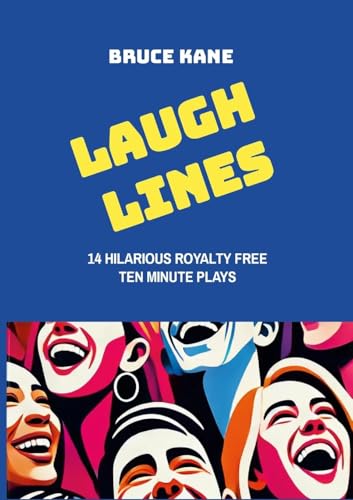 LAUGH LINES: Fourteen Hilarious Royalty Free Ten Minute Plays