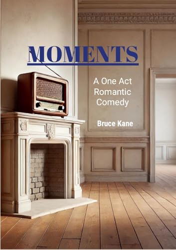 MOMENTS: A One Act Romantic Comedy - Royalty Free