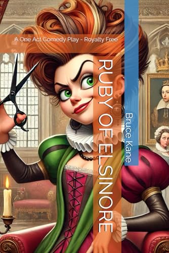RUBY OF ELSINORE: A One Act Comedy Play - Royalty Free von Independently published