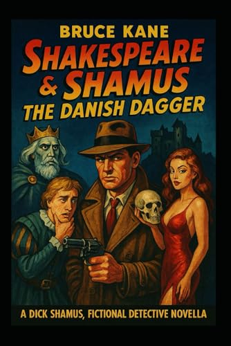 SHAKESPEARE&SHAMUS: The Danish Dagger: Dick Shamus, Fictional Detective Novella von Independently published