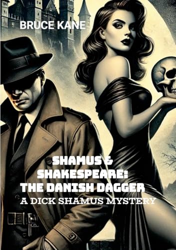 SHAMUS & SHAKESPEARE: THE DANISH DAGGER: A DICK SHAMUS MYSTERY NOVELLA von Lulu.com