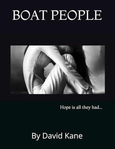 BOAT PEOPLE: Hope is all they had... von Independently published