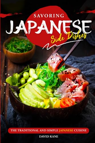 Savoring Japanese Side Dishes: The Traditional and Simple Japanese Cuisine