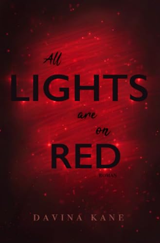 All Lights are on Red: New Adult Roman von epubli