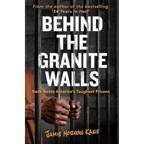 Behind the Granite Walls: Back Inside America’s Toughest Prisons von Mirror Books