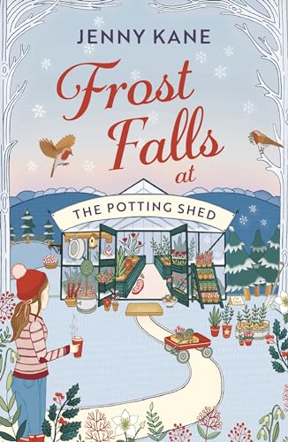 Frost Falls at The Potting Shed: An absolutely heart-warming and feel-good read to cosy up with in the cold! Frost Falls at The Potting Shed: An absolutely heart-warming and feel-good read to cosy up with in the cold!