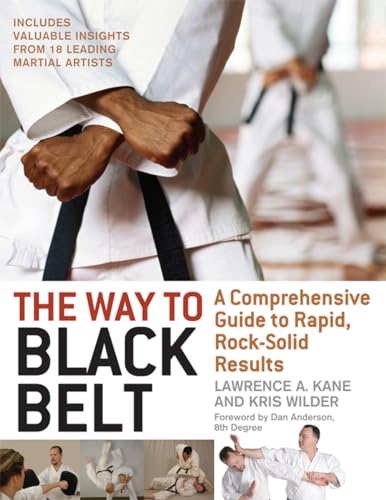 Way to Black Belt: A Comprehensive Guide to Rapid, Rock-Solid Results