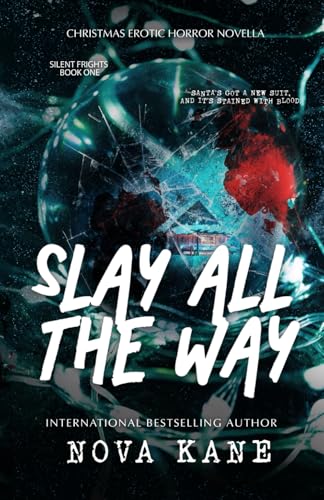 Slay All The Way (Silent Frights, Band 1) von Dark And Depraved