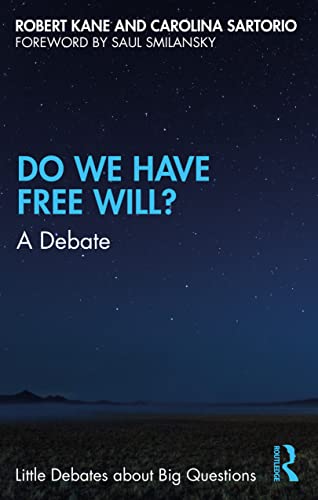 Do We Have Free Will?: A Debate (Little Debates About Big Questions)