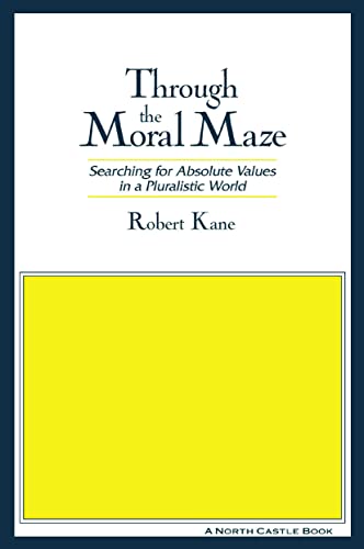 Through the Moral Maze: Searching for Absolute Values in a Pluralistic World von Routledge