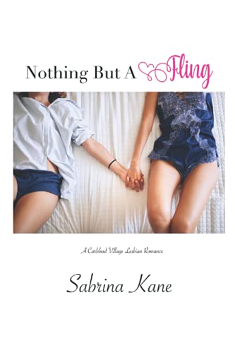 Nothing But A Fling: A Carlsbad Village Lesbian Romance Nothing But A Fling: A Carlsbad Village Lesbian Romance von Independently published