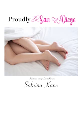 Proudly San Diego: A Carlsbad Village Lesbian Romance Proudly San Diego: A Carlsbad Village Lesbian Romance von Independently published