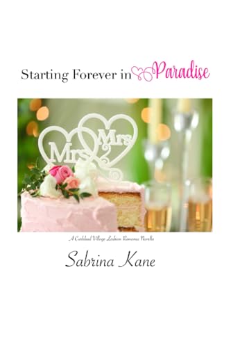 Starting Forever in Paradise: A Carlsbad Village Lesbian Romance Novella Starting Forever in Paradise: A Carlsbad Village Lesbian Romance Novella von Independently published