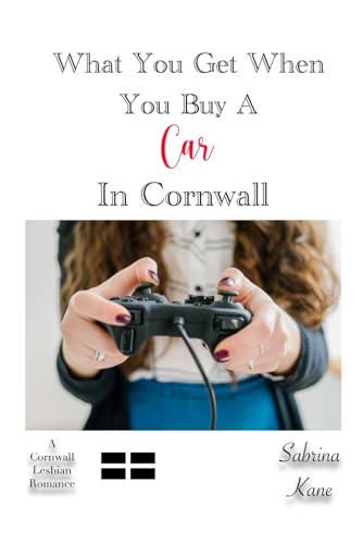 What You Get When You Buy A Car in Cornwall: A Cornwall Lesbian Romance (Cornwall Lesbian Romance Series, Band 4) von Independently published