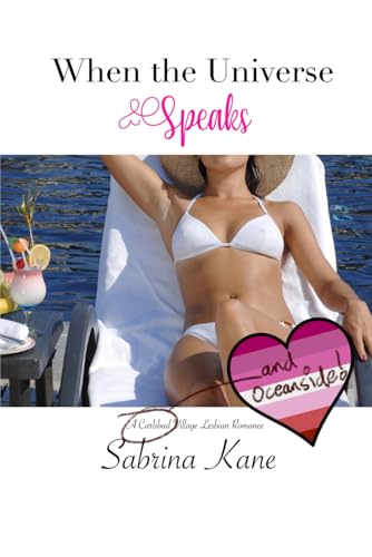 When the Universe Speaks: A Carlsbad Village Lesbian Romance When the Universe Speaks: A Carlsbad Village Lesbian Romance von Independently published