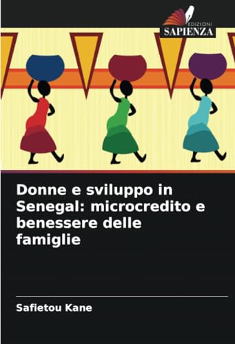 Donne e sviluppo in Senegal: microcredito e benessere delle famiglie von Edizioni Sapienza