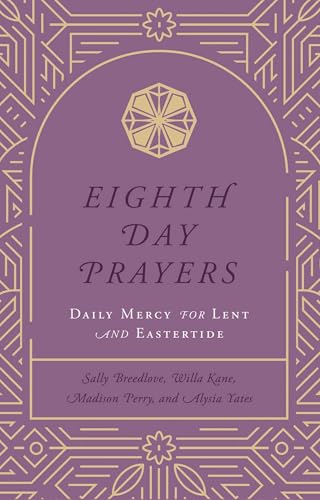 Eighth Day Prayers (Volume 2): Daily Mercy for Lent and Eastertide (Volume 2) von Forefront Books