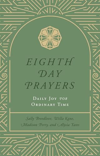 Eighth Day Prayers (Volume 3): Daily Joy for Ordinary Time (Volume 3) von Forefront Books